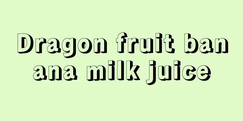 Dragon fruit banana milk juice