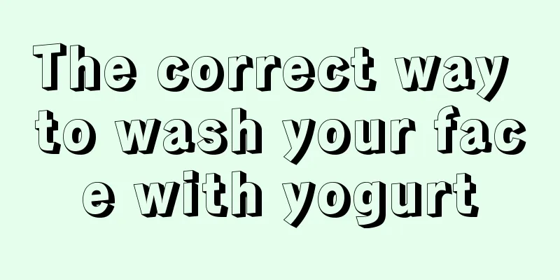 The correct way to wash your face with yogurt