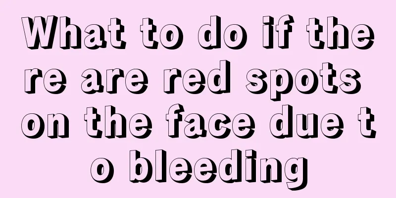 What to do if there are red spots on the face due to bleeding