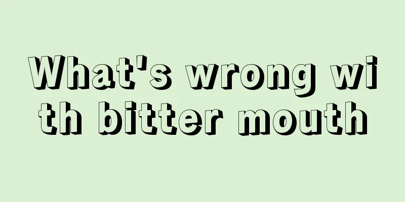 What's wrong with bitter mouth