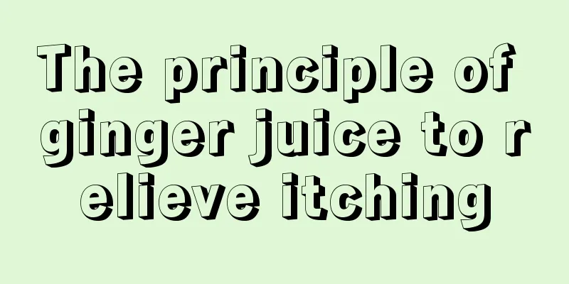 The principle of ginger juice to relieve itching