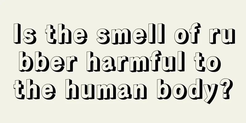 Is the smell of rubber harmful to the human body?