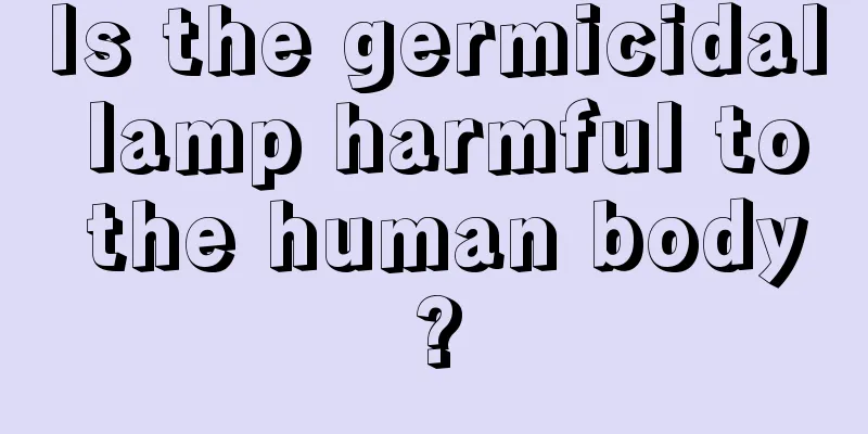 Is the germicidal lamp harmful to the human body?