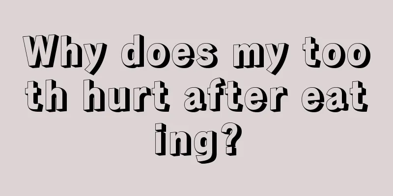 Why does my tooth hurt after eating?