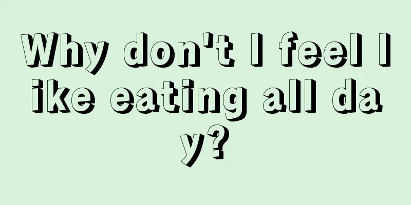 Why don't I feel like eating all day?