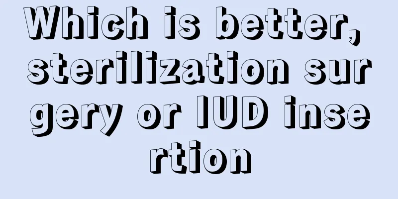 Which is better, sterilization surgery or IUD insertion