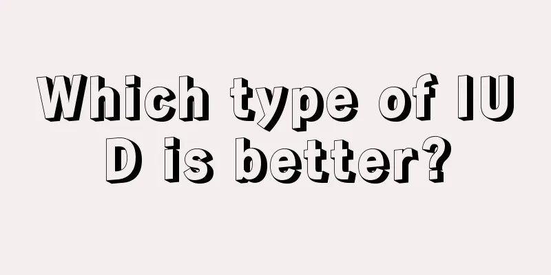 Which type of IUD is better?