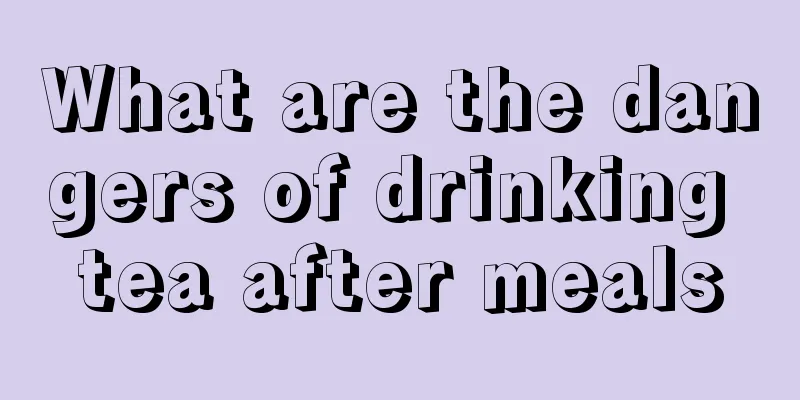 What are the dangers of drinking tea after meals