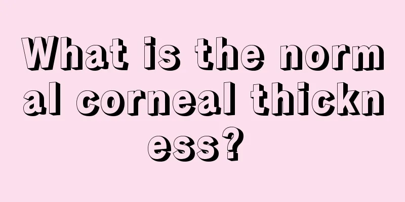 What is the normal corneal thickness? 