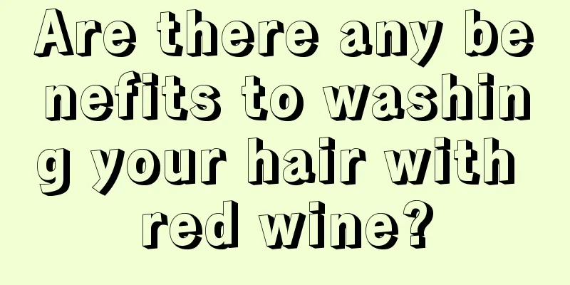 Are there any benefits to washing your hair with red wine?