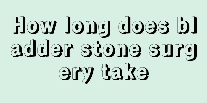 How long does bladder stone surgery take