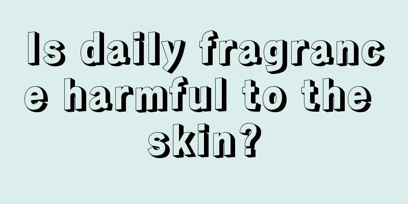 Is daily fragrance harmful to the skin?