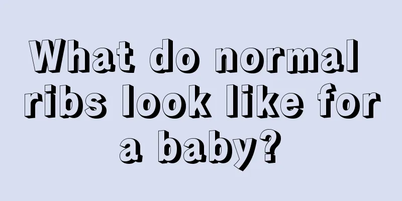 What do normal ribs look like for a baby? 