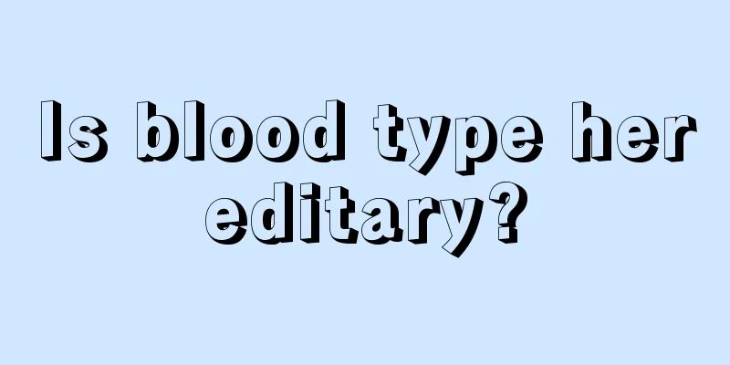 Is blood type hereditary?