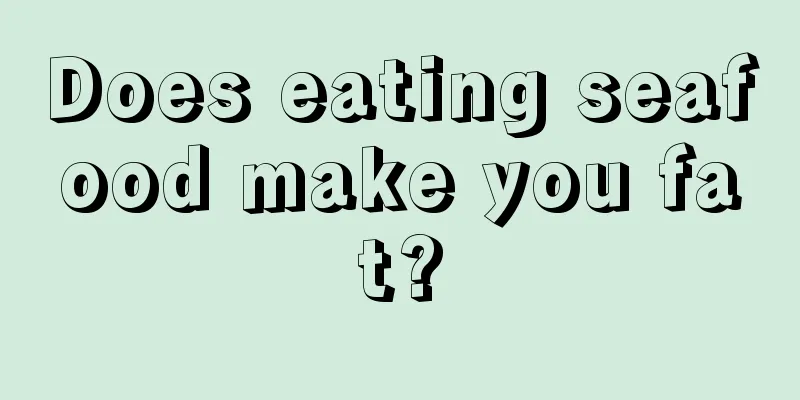 Does eating seafood make you fat?
