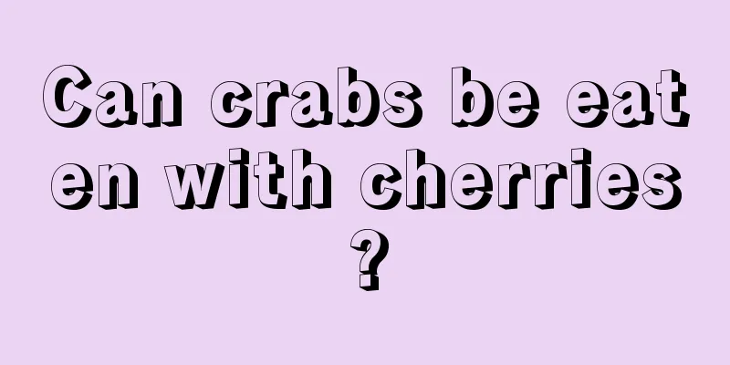 Can crabs be eaten with cherries?