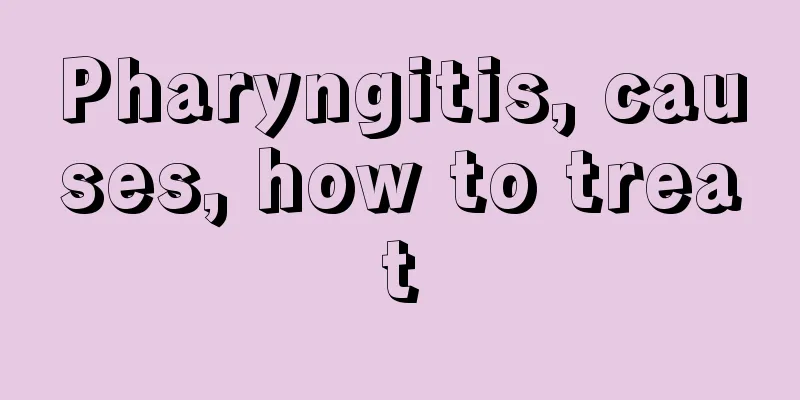 Pharyngitis, causes, how to treat