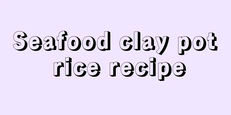 Seafood clay pot rice recipe