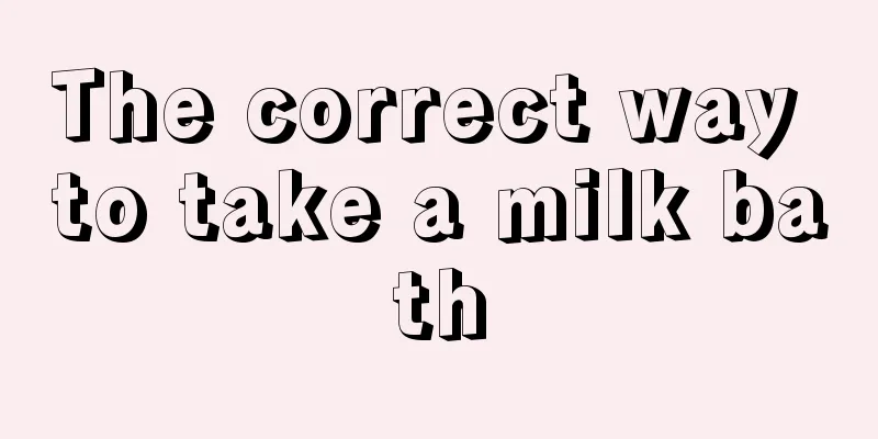 The correct way to take a milk bath