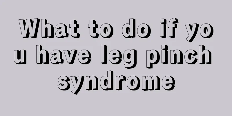 What to do if you have leg pinch syndrome