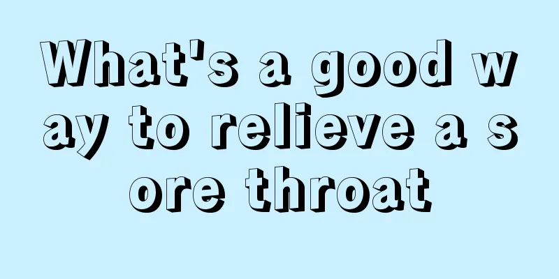 What's a good way to relieve a sore throat
