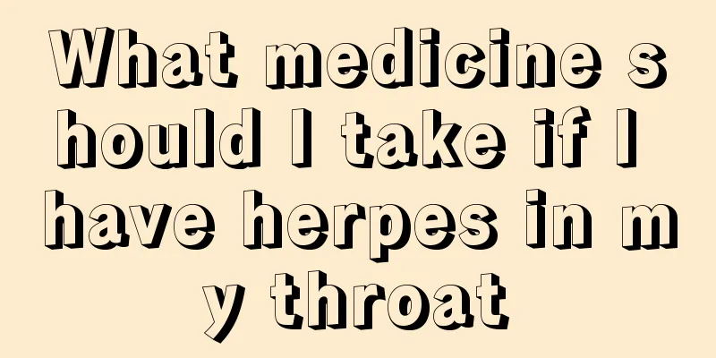 What medicine should I take if I have herpes in my throat