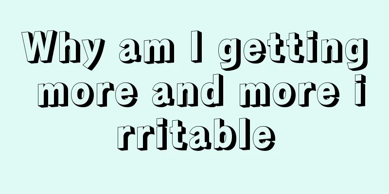 Why am I getting more and more irritable