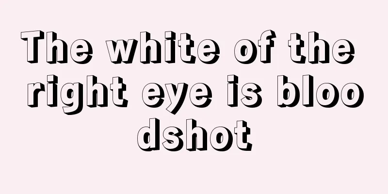 The white of the right eye is bloodshot