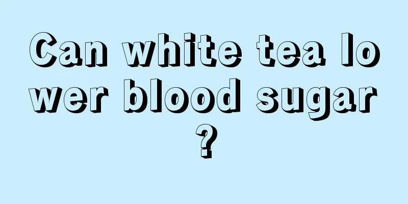 Can white tea lower blood sugar?