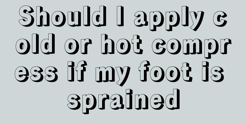 Should I apply cold or hot compress if my foot is sprained