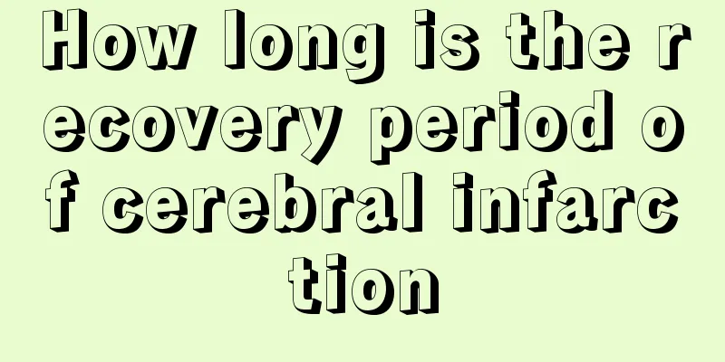 How long is the recovery period of cerebral infarction
