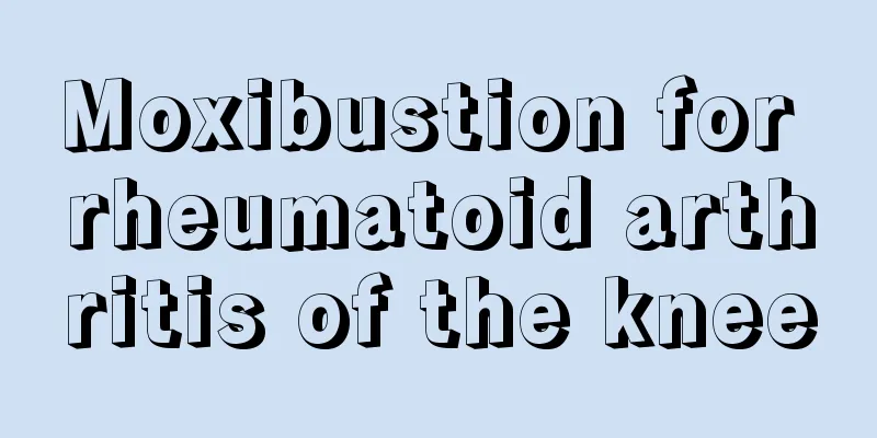 Moxibustion for rheumatoid arthritis of the knee