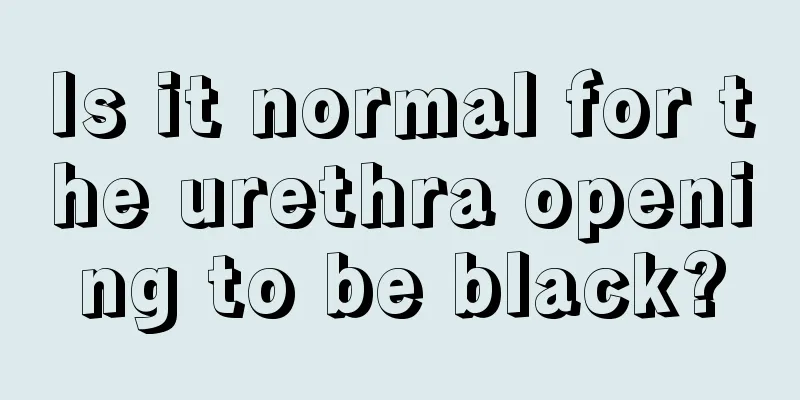 Is it normal for the urethra opening to be black?