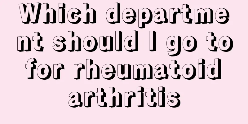 Which department should I go to for rheumatoid arthritis