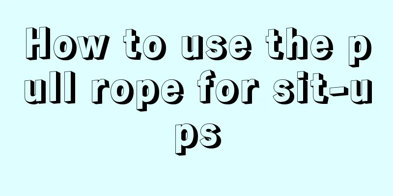 How to use the pull rope for sit-ups