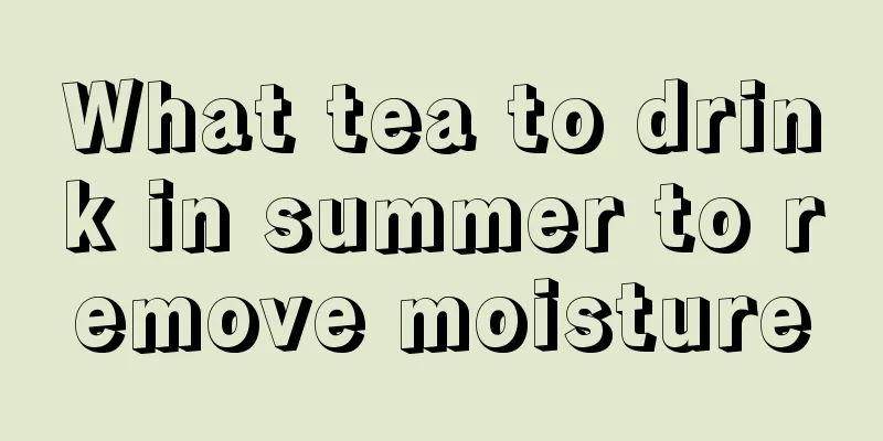 What tea to drink in summer to remove moisture