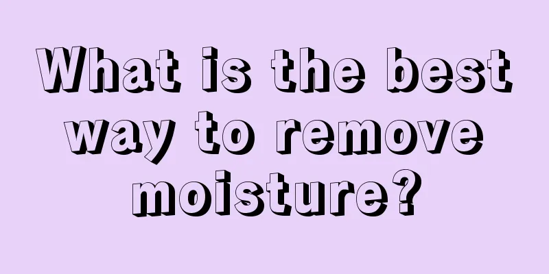 What is the best way to remove moisture?