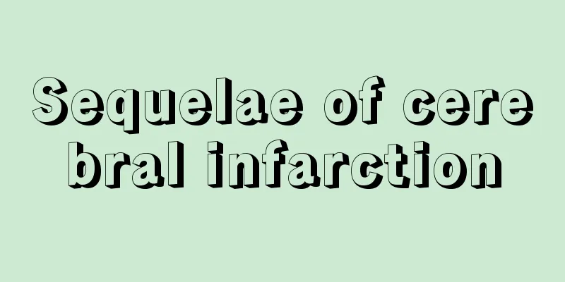 Sequelae of cerebral infarction