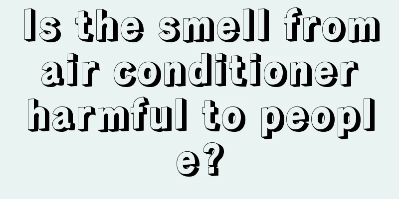 Is the smell from air conditioner harmful to people?