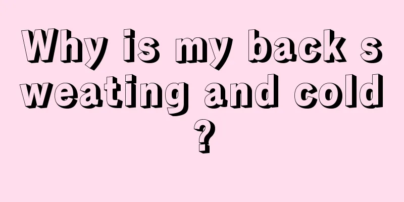 Why is my back sweating and cold?