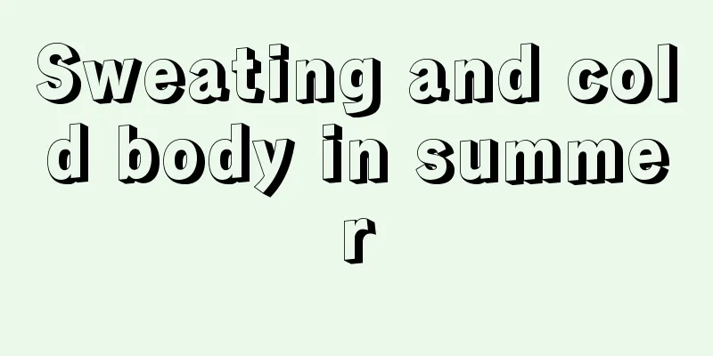 Sweating and cold body in summer