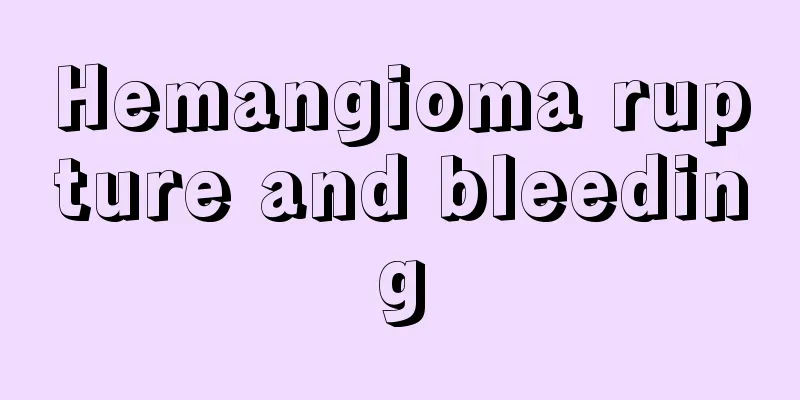 Hemangioma rupture and bleeding