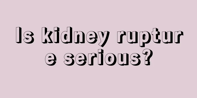 Is kidney rupture serious?