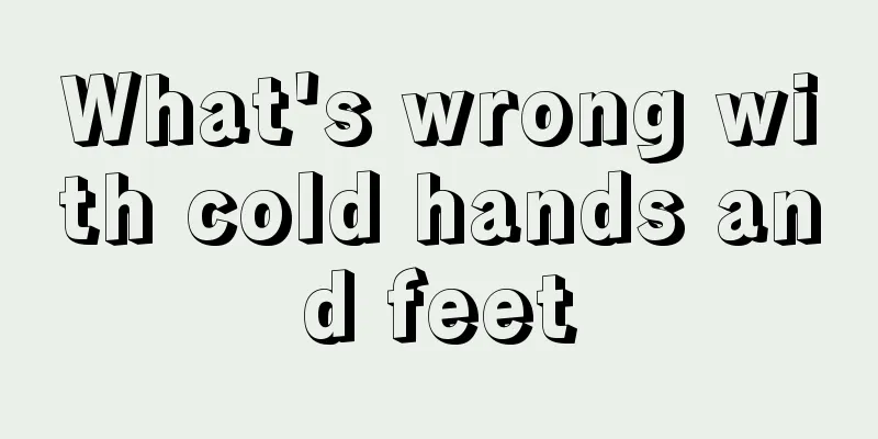 What's wrong with cold hands and feet