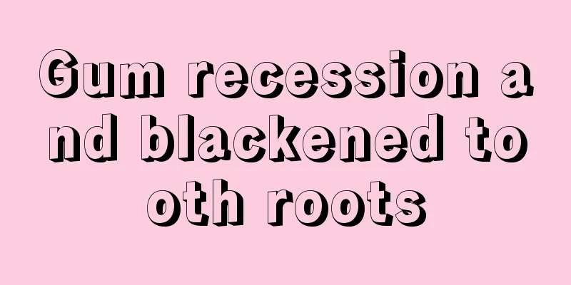 Gum recession and blackened tooth roots