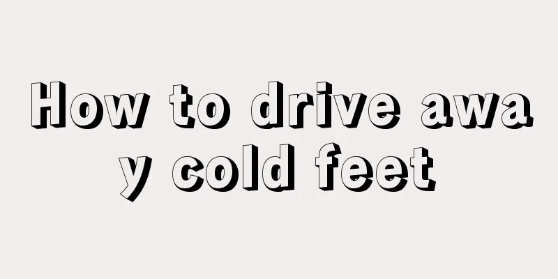 How to drive away cold feet