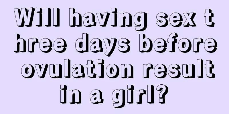 Will having sex three days before ovulation result in a girl? 