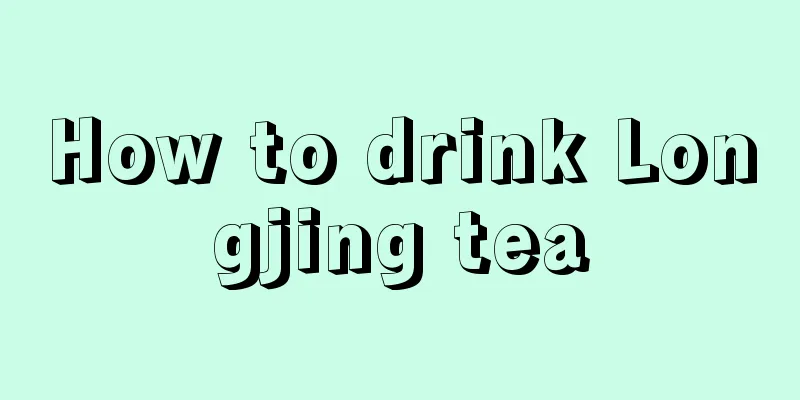 How to drink Longjing tea