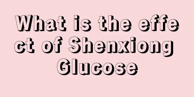 What is the effect of Shenxiong Glucose