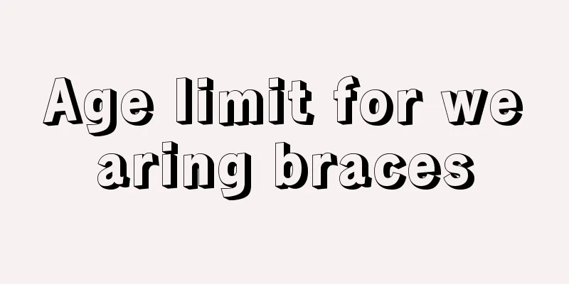 Age limit for wearing braces